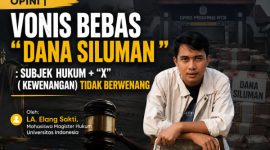 Oleh: LA. Elang Sakti (Mahasiswa Magister Hukum Universitas Indonesia) 